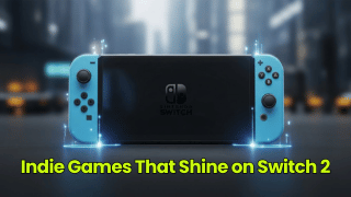 Indie Games That Shine on Switch 2