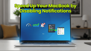 Speed Up Your MacBook by Disabling Notifications
