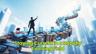 Staying Current in a Rapidly Evolving Field