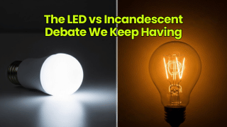 The LED vs Incandescent Debate We Keep Having