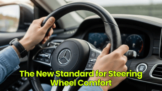 The New Standard for Steering Wheel Comfort