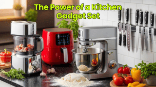 The Power of a Kitchen Gadget Set