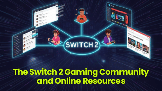 The Switch 2 Gaming Community and Online Resources