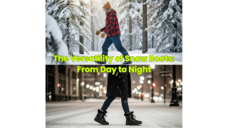The Versatility of Snow Boots: From Day to Night