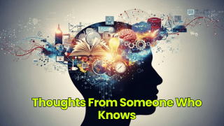 Thoughts From Someone Who Knows