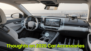 Thoughts on 2026 Car Accessories