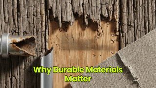 Why Durable Materials Matter