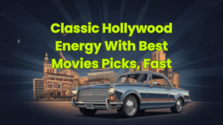 Classic Hollywood Energy With Best Movies Picks, Fast