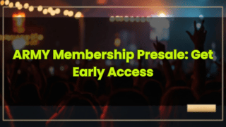ARMY Membership Presale: Get Early Access
