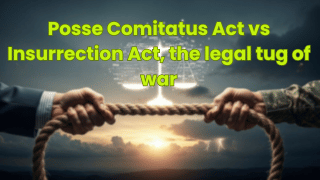 Posse Comitatus Act vs Insurrection Act, the legal tug of war