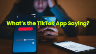What’s the TikTok App Saying?