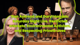 Dan Aykroyd and Daryl Hannah: Saturday Night Live, Restricted Interests, Environmental Activism, and Respecting Private Lives