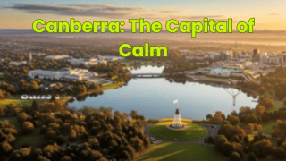 Canberra: The Capital of Calm