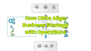 How CBOs Align Business Strategy with Operations