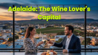 Adelaide: The Wine Lover's Capital