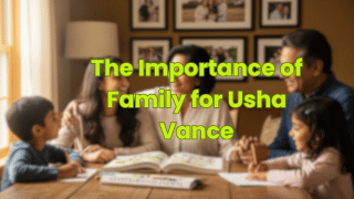 The Importance of Family for Usha Vance