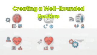 Creating a Well-Rounded Routine