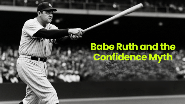 Babe Ruth and the Confidence Myth