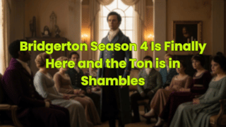 Bridgerton Season 4 Is Finally Here and the Ton is in Shambles
