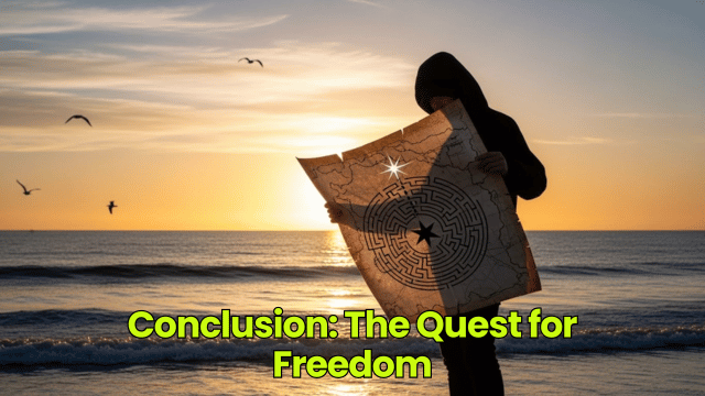 Conclusion: The Quest for Freedom