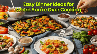 Easy Dinner Ideas for When You're Over Cooking