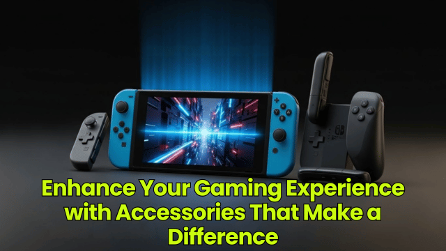 Enhance Your Gaming Experience with Accessories That Make a Difference