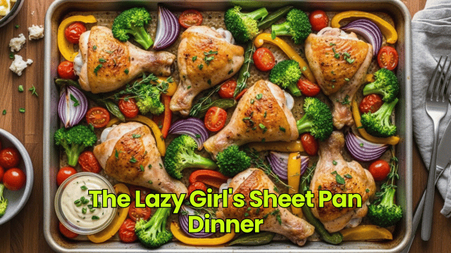 The Lazy Girl's Sheet Pan Dinner