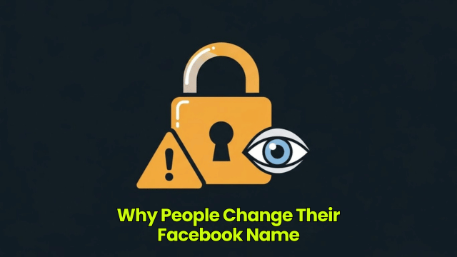 Why People Change Their Facebook Name