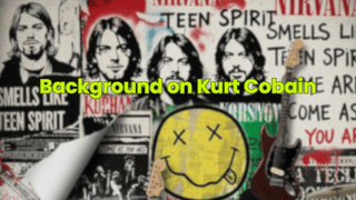 Background on Kurt Cobain