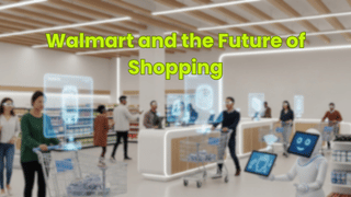 Walmart and the Future of Shopping