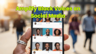 Amplify Black Voices on Social Media