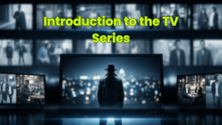 Introduction to the TV Series