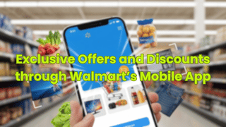 Exclusive Offers and Discounts through Walmart’s Mobile App