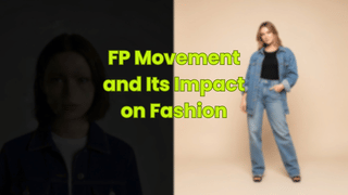 FP Movement and Its Impact on Fashion