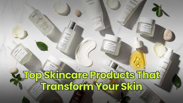 Top Skincare Products That Transform Your Skin