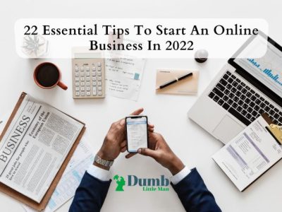 22 Essential Tips To Start An Online Business In 2022