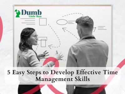 5 Easy Steps to Develop Effective Time Management Skills