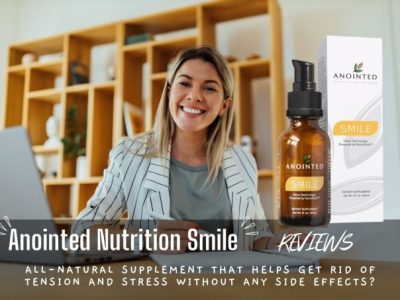 Anointed Nutrition Smile reviews