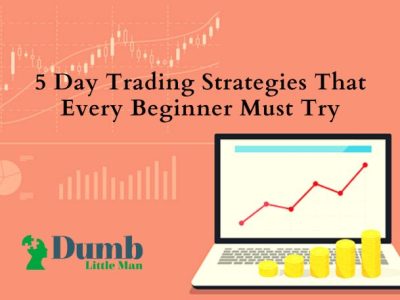 5 Day Trading Strategies That Every Beginner Must Try